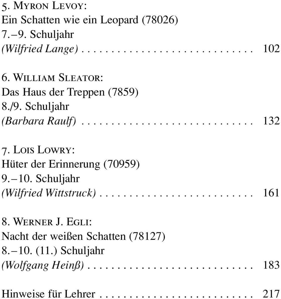 Lois Lowry: Hüter der Erinnerung (70959) 9. 10. Schuljahr (Wilfried Wittstruck).......................... 161 8. Werner J.