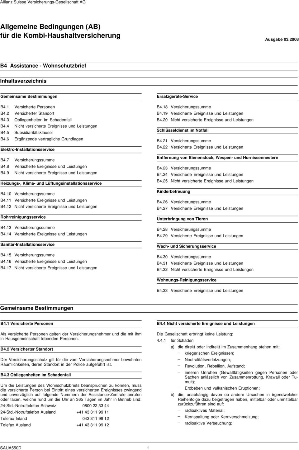 8 Versicherte Ereignisse und Leistungen B4.9 Nicht versicherte Ereignisse und Leistungen Heizungs-, Klima- und Lüftungsinstallationsservice B4.0 Versicherungssumme B4.