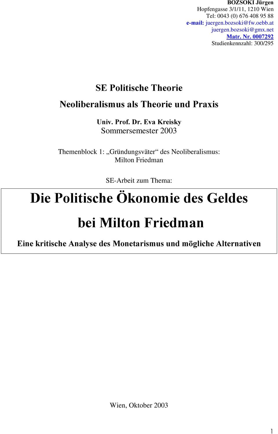 net 0DWU1U Studienkennzahl: 300/295 Themenblock 1: Gründungsväter des Neoliberalismus: Milton Friedman SE-Arbeit zum