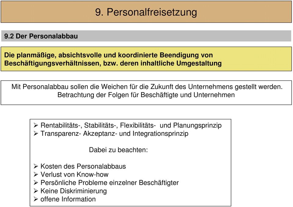 Betrachtung der Folgen für Beschäftigte und Unternehmen Rentabilitäts-, Stabilitäts-, Flexibilitäts- und Planungsprinzip Transparenz-