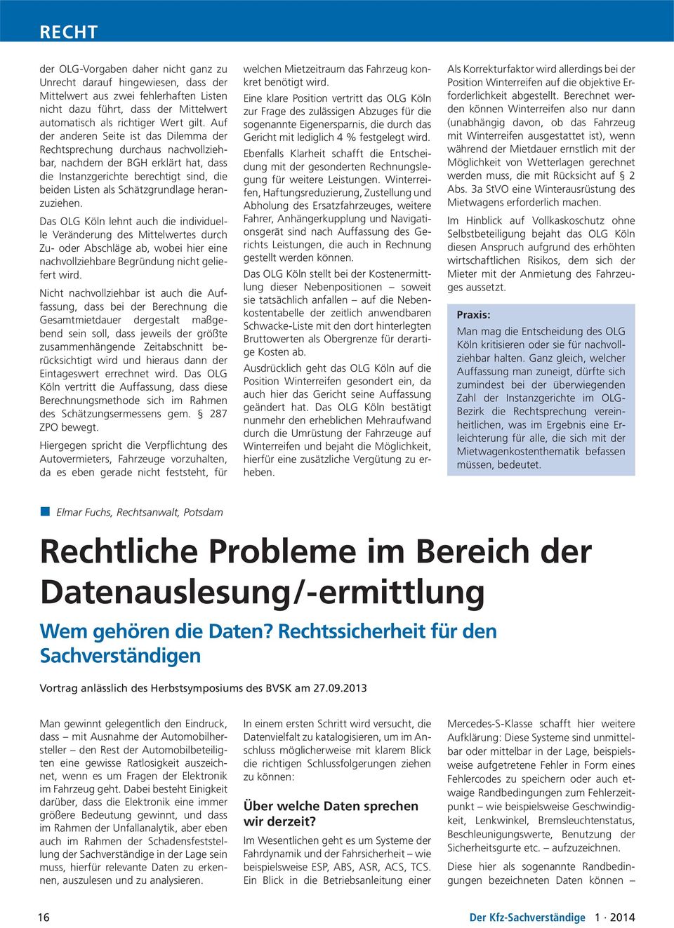 heranzuziehen. Das OLG Köln lehnt auch die individuelle Veränderung des Mittelwertes durch Zu- oder Abschläge ab, wobei hier eine nachvollziehbare Begründung nicht geliefert wird.