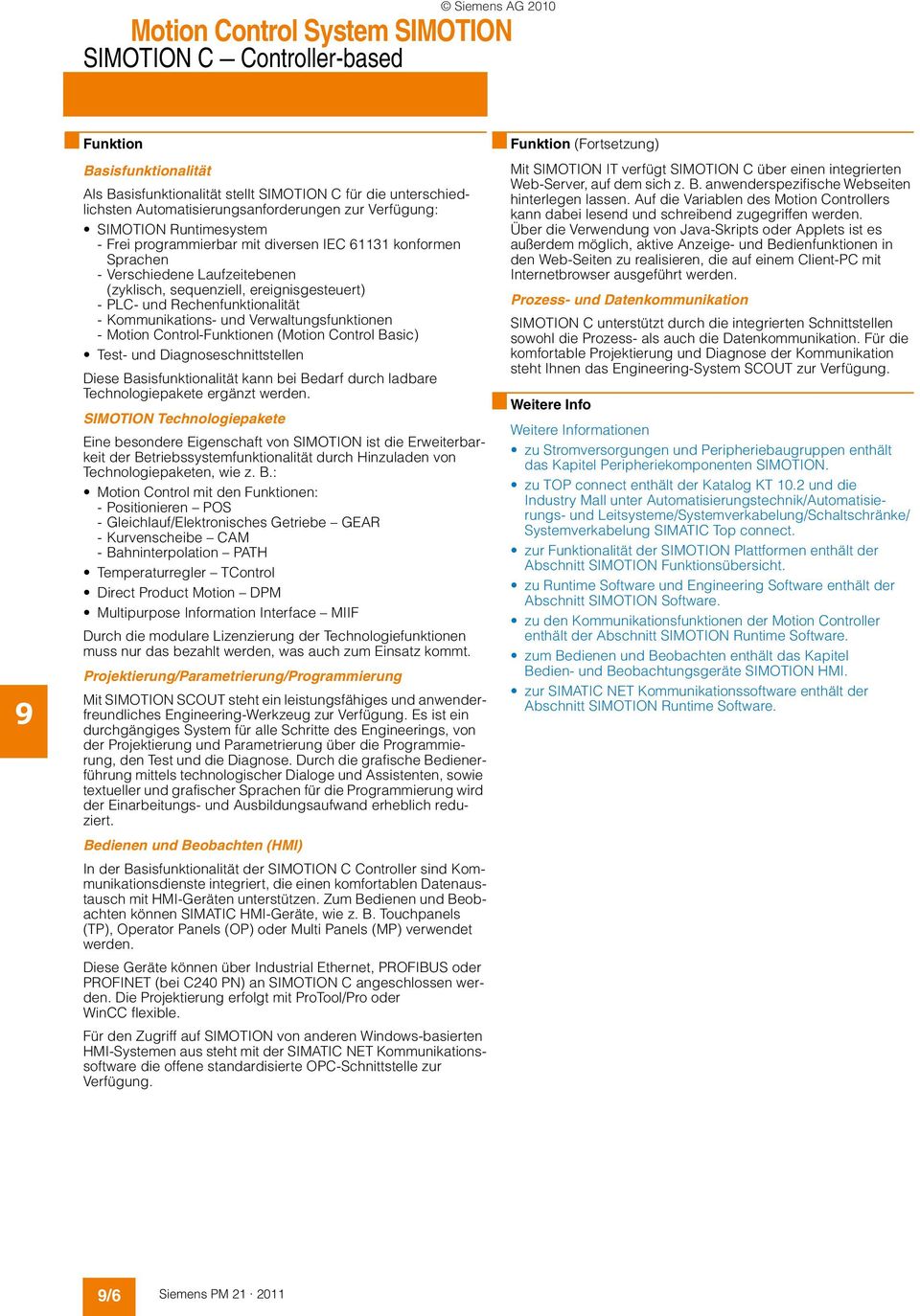 Kommunikations- und Verwaltungsfunktionen - Motion Control-Funktionen (Motion Control Basic) Test- und Diagnoseschnittstellen Diese Basisfunktionalität kann bei Bedarf durch ladbare Technologiepakete