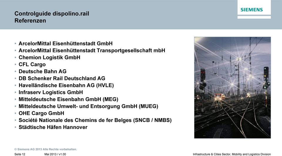 (HVLE) Infraserv Logistics GmbH Mitteldeutsche Eisenbahn GmbH (MEG) Mitteldeutsche Umwelt- und Entsorgung
