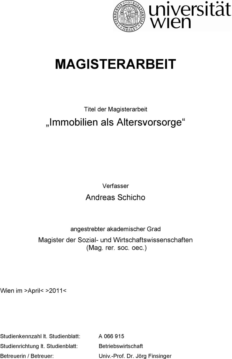 (Mag. rer. soc. oec.) Wien im >April< >2011< Studienkennzahl lt.