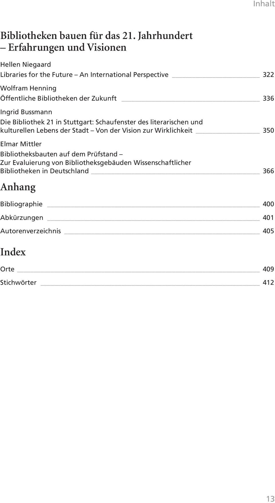 der Zukunft 336 Ingrid Bussmann Die Bibliothek 21 in Stuttgart: Schaufenster des literarischen und kulturellen Lebens der Stadt Von der Vision zur