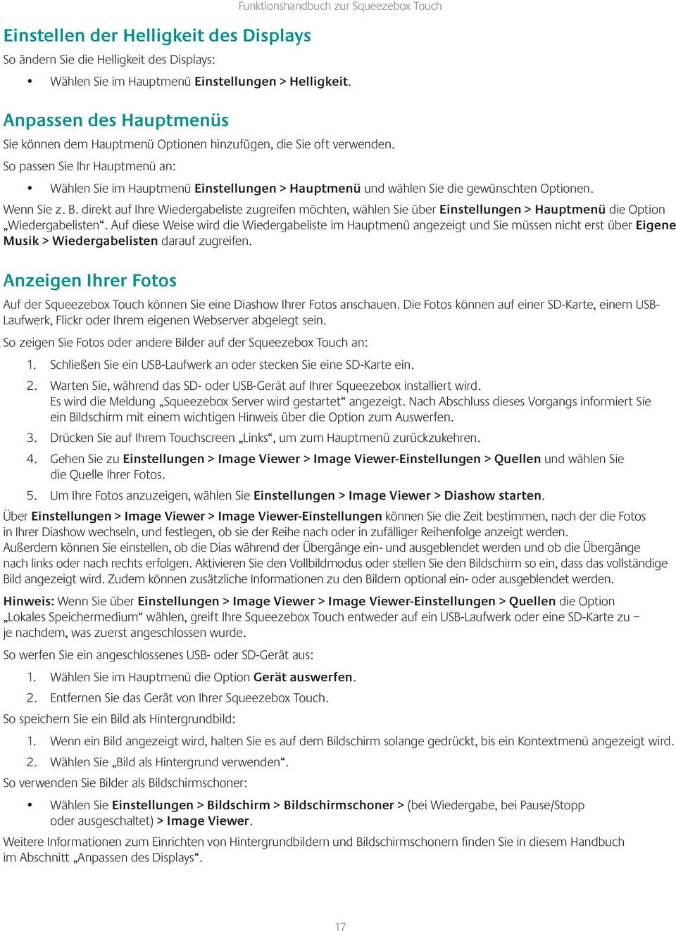 So passen Sie Ihr Hauptmenü an: Wählen Sie im Hauptmenü Einstellungen > Hauptmenü und wählen Sie die gewünschten Optionen. Wenn Sie z. B.