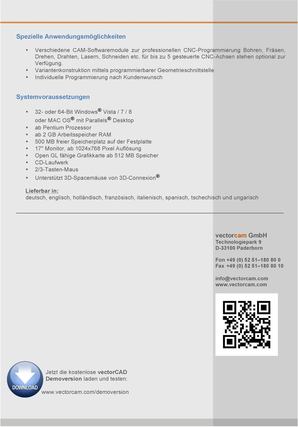 Variantenkonstruktion mittels programmierbarer Geometrieschnittstelle Individuelle Programmierung nach Kundenwunsch Systemvoraussetzungen 32- oder 64-Bit Windows Vista / 7 / 8 oder MAC OS mit