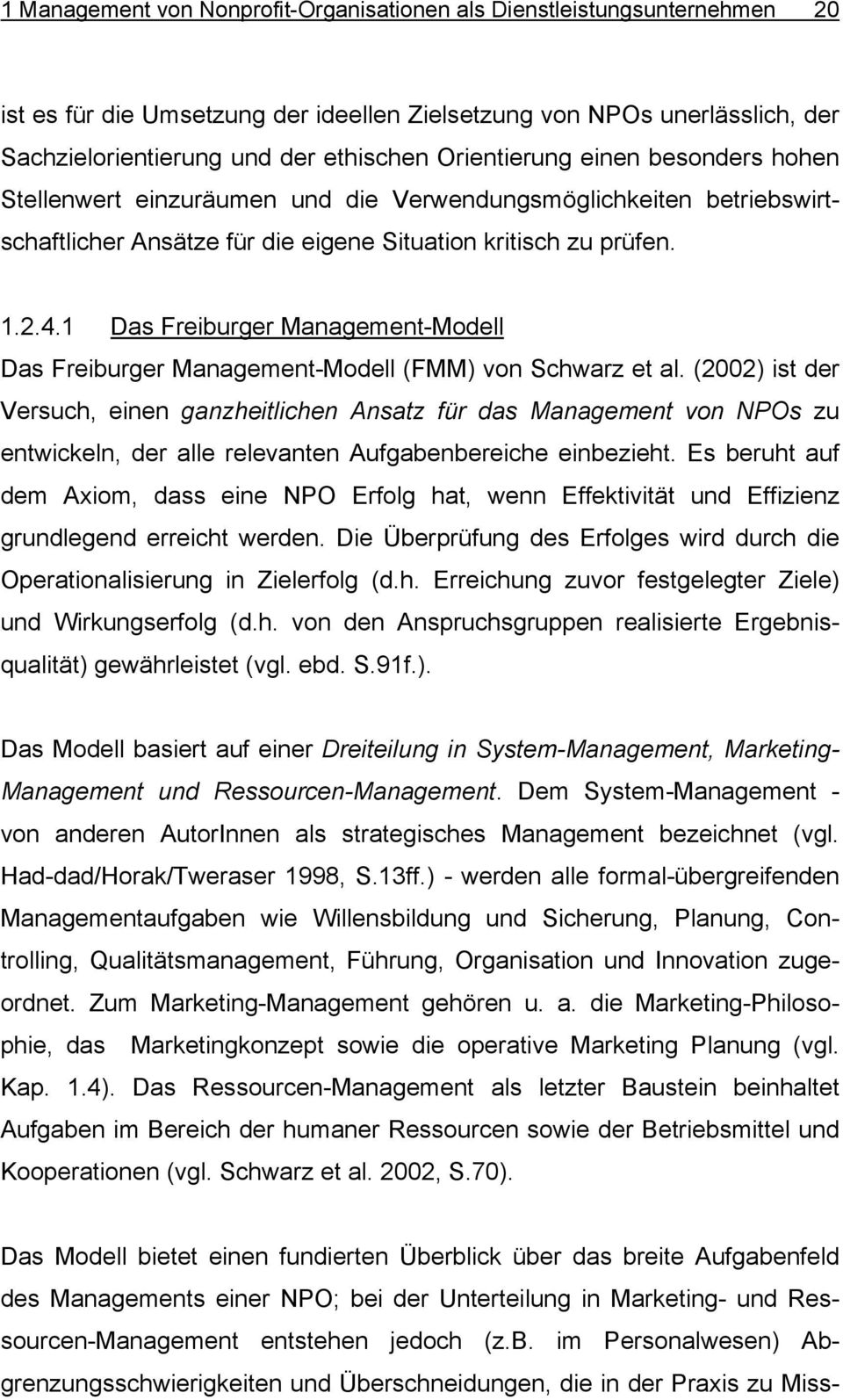 1 Das Freiburger Management-Modell Das Freiburger Management-Modell (FMM) von Schwarz et al.