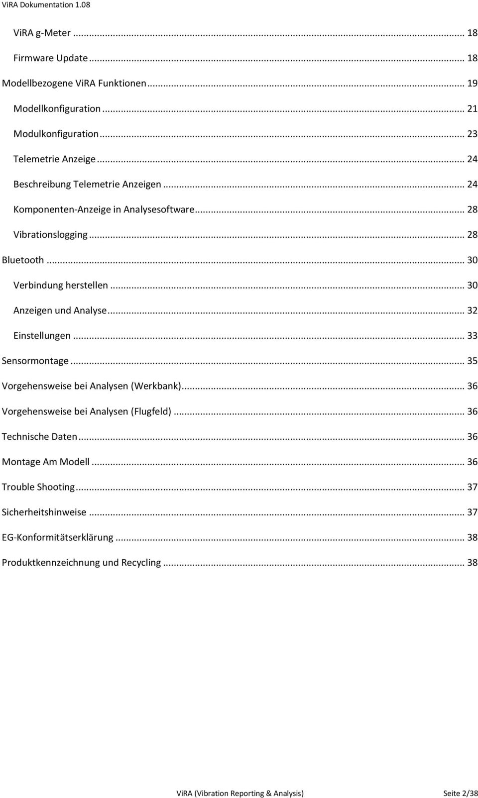 .. 30 Anzeigen und Analyse... 32 Einstellungen... 33 Sensormontage... 35 Vorgehensweise bei Analysen (Werkbank)... 36 Vorgehensweise bei Analysen (Flugfeld).