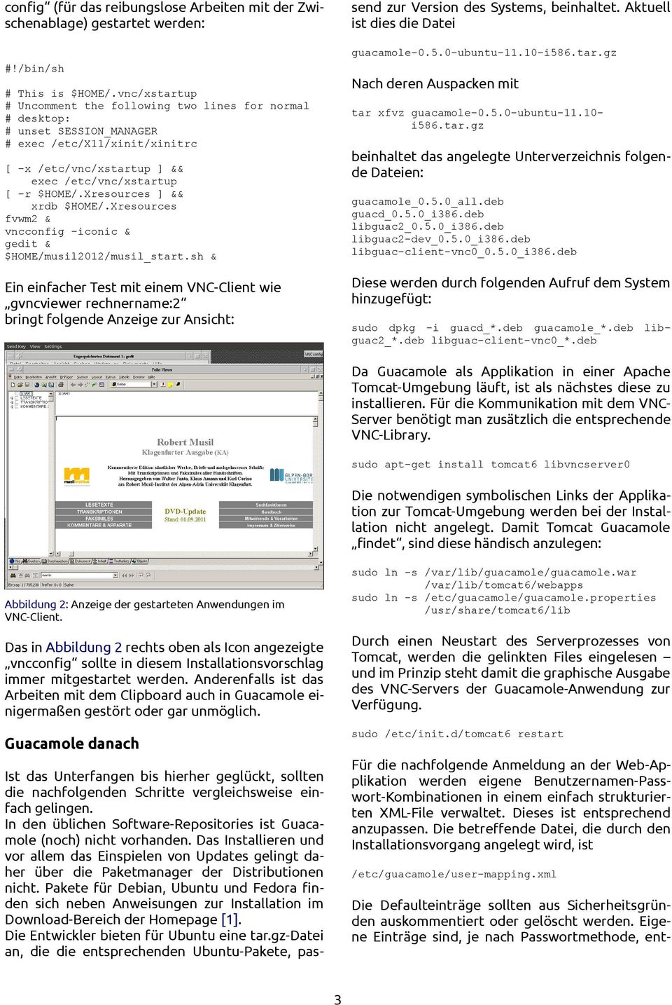 Xresources ] && xrdb $HOME/.Xresources fvwm2 & vncconfig -iconic & gedit & $HOME/musil2012/musil_start.