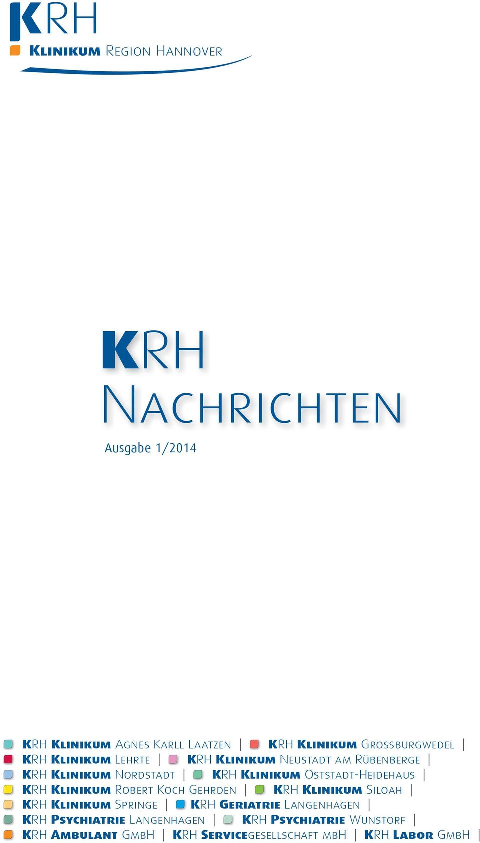 Oststadt-Heidehaus KRH Klinikum Robert Koch Gehrden KRH Klinikum Siloah KRH Klinikum Springe KRH Geriatrie