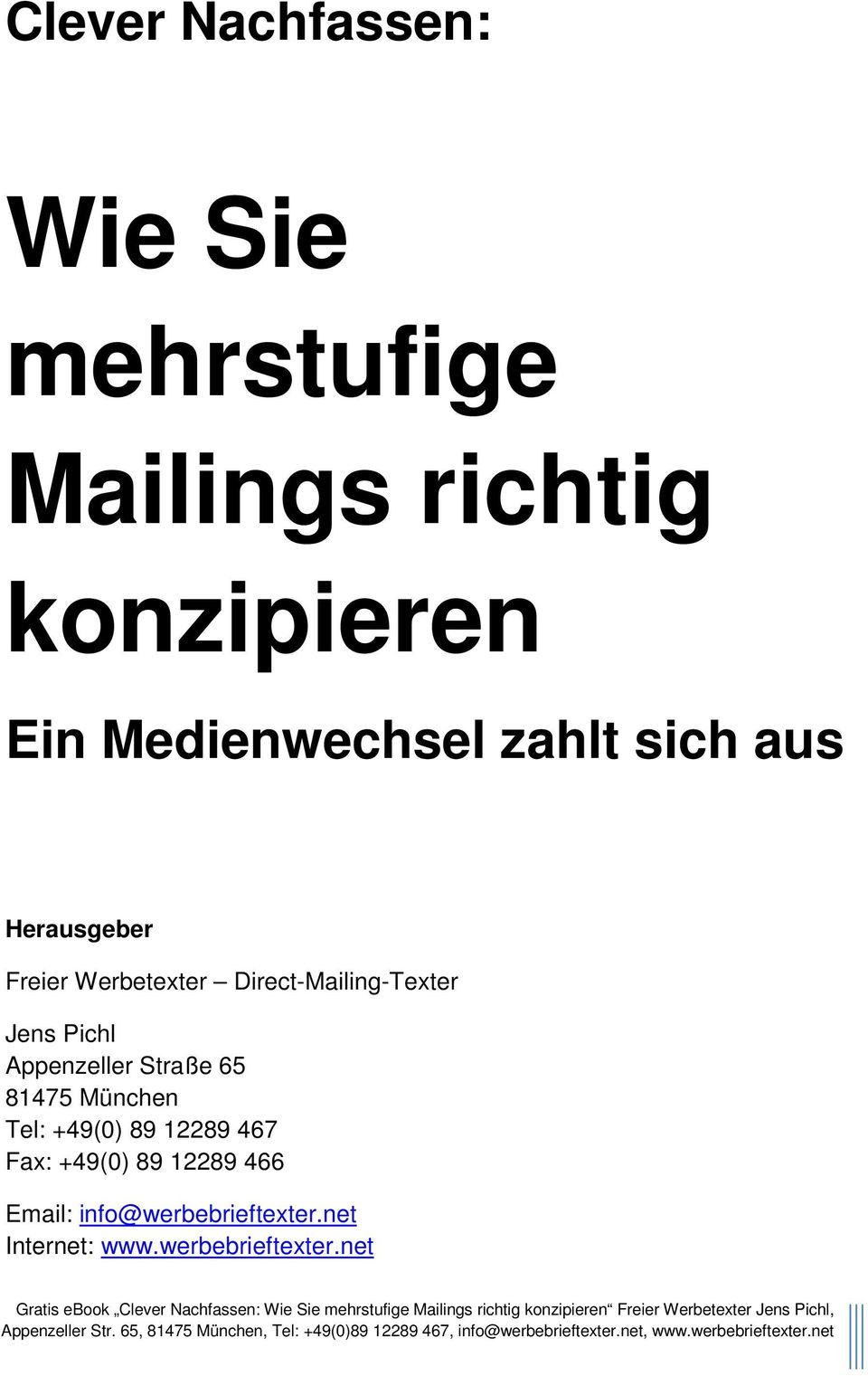 Direct-Mailing-Texter Jens Pichl Appenzeller Straße 65 81475 München Tel: