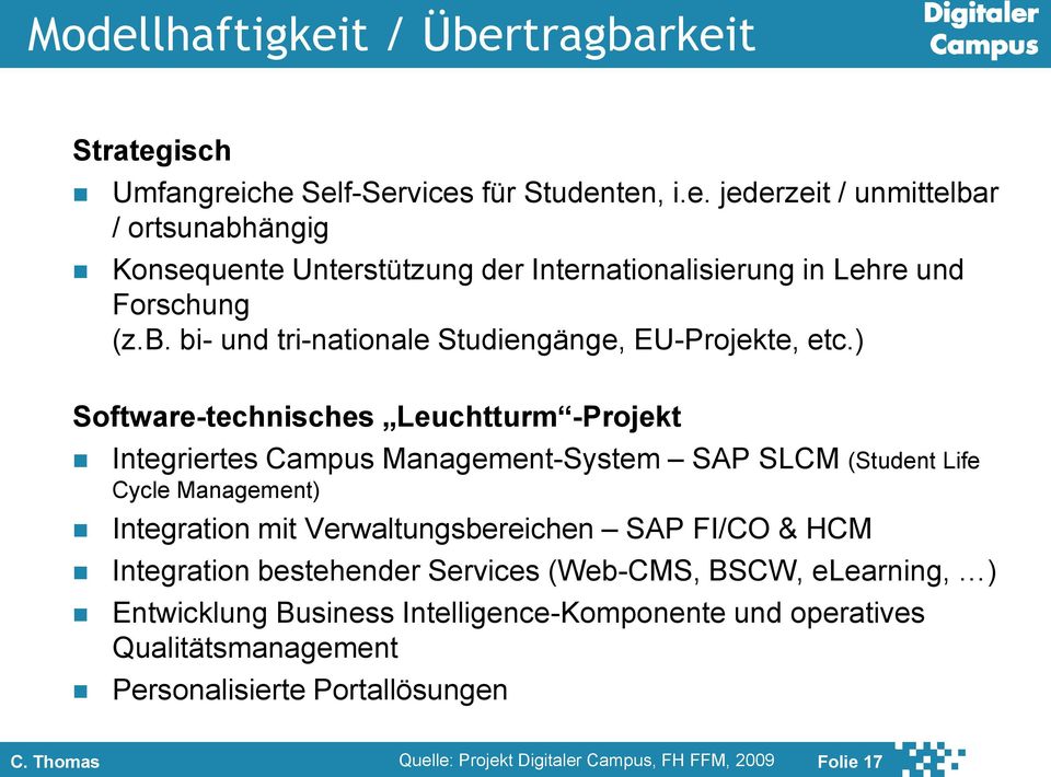 ) Software-technisches Leuchtturm -Projekt Integriertes Campus Management-System SAP SLCM (Student Life Cycle Management) Integration mit Verwaltungsbereichen SAP