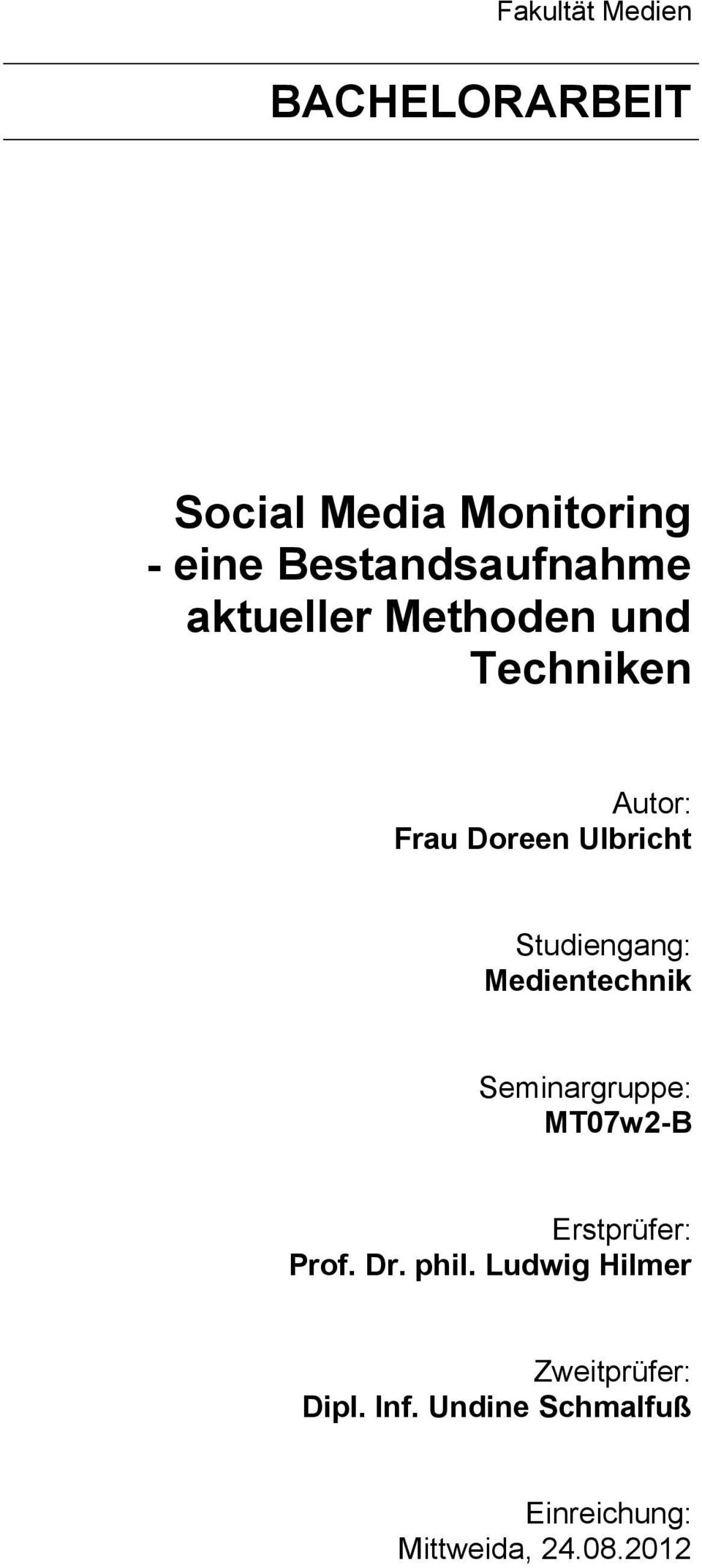 Ulbricht Studiengang: Medientechnik Seminargruppe: MT07w2-B Erstprüfer: Prof.