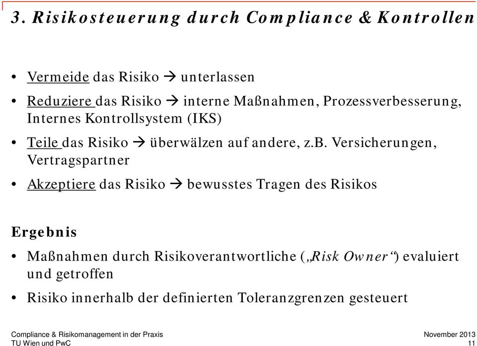 sserung, Internes Kontrollsystem (IKS) Teile das Risiko übe