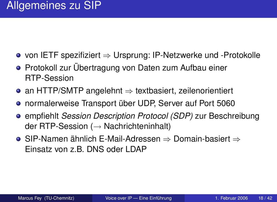 empfiehlt Session Description Protocol (SDP) zur Beschreibung der RTP-Session ( Nachrichteninhalt) SIP-Namen ähnlich