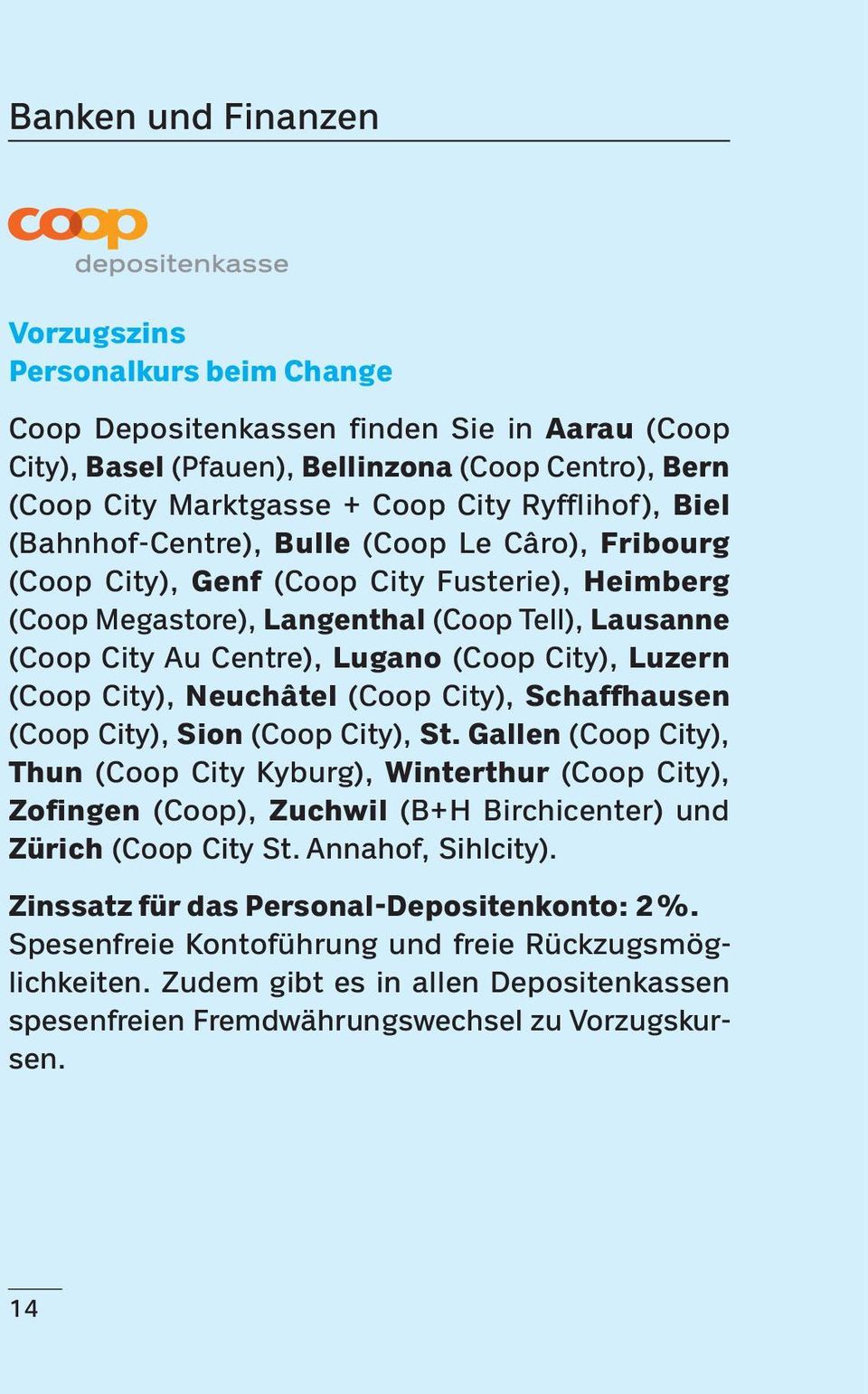(Coop City), Luzern (Coop City), Neuchâtel (Coop City), Schaffhausen (Coop City), Sion (Coop City), St.