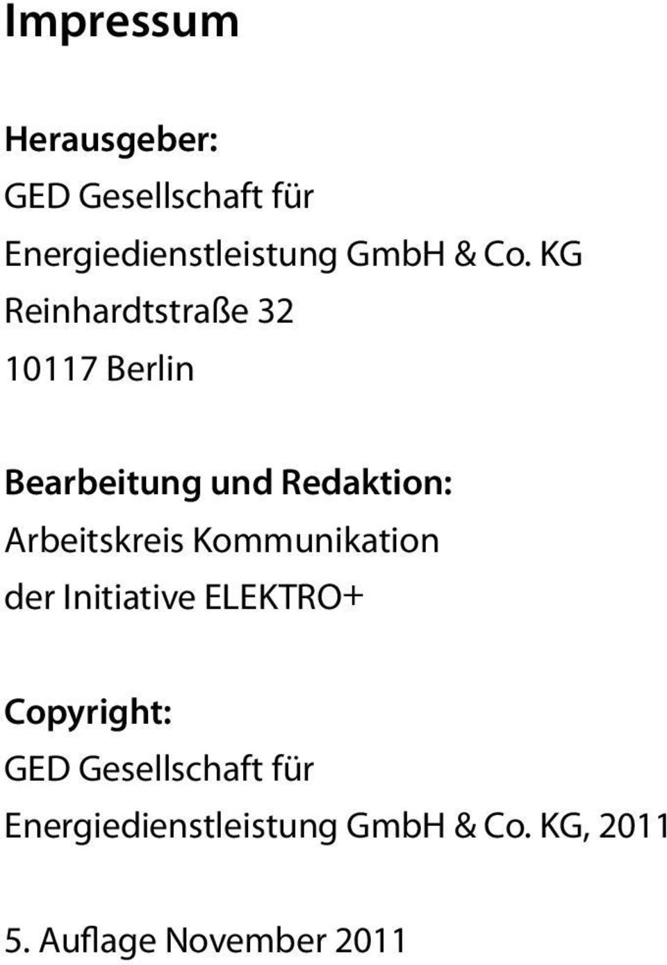 KG Reinhardtstraße 10117 Berlin Bearbeitung und Redaktion: