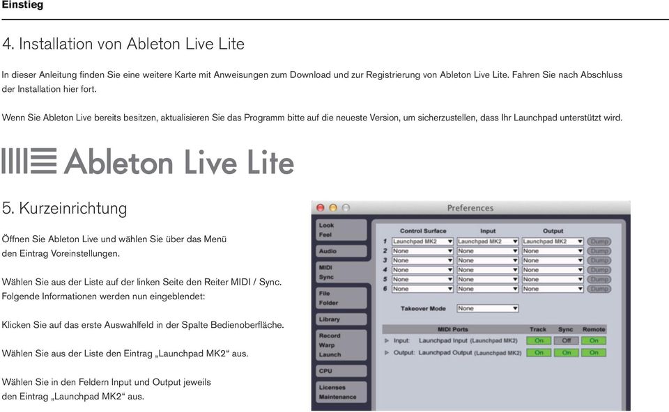 Wenn Sie Ableton Live bereits besitzen, aktualisieren Sie das Programm bitte auf die neueste Version, um sicherzustellen, dass Ihr Launchpad unterstützt wird. 5.