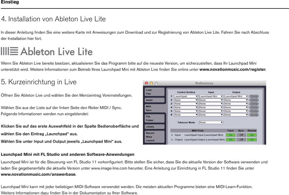Wenn Sie Ableton Live bereits besitzen, aktualisieren Sie das Programm bitte auf die neueste Version, um sicherzustellen, dass Ihr Launchpad Mini unterstützt wird.