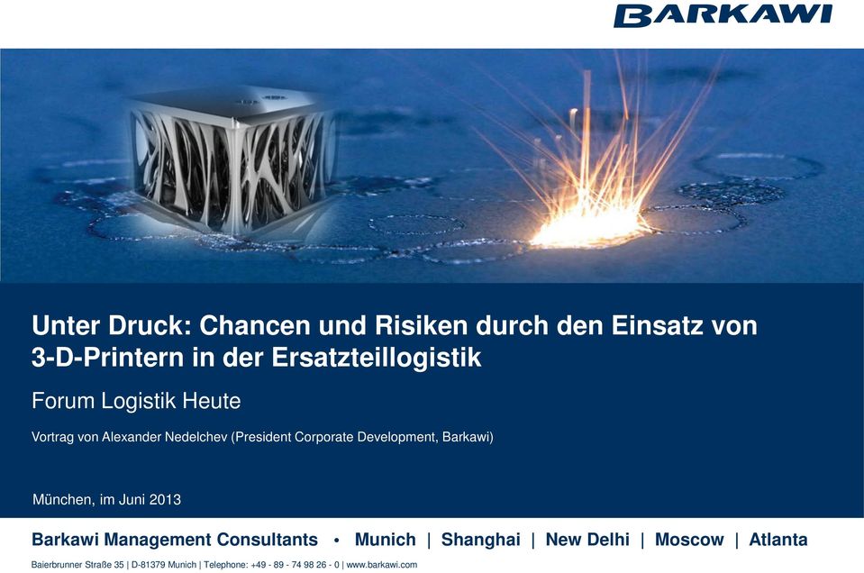 im Juni 2013 Barkawi Management Consultants Munich Shanghai New Delhi Moscow Atlanta Baierbrunner