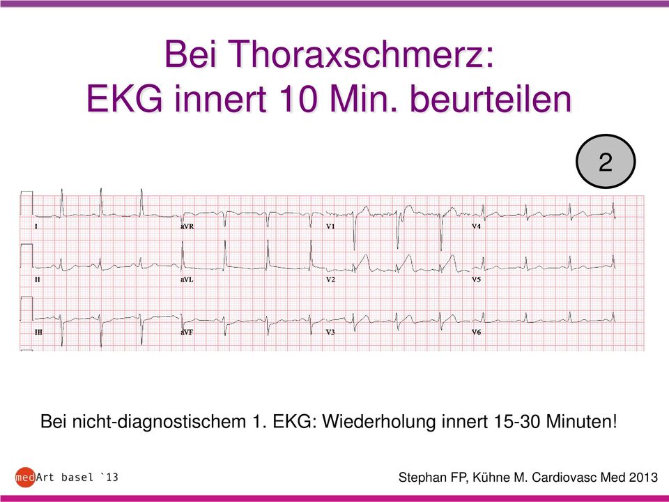 EKG: Wiederholung innert 15-30 Minuten!