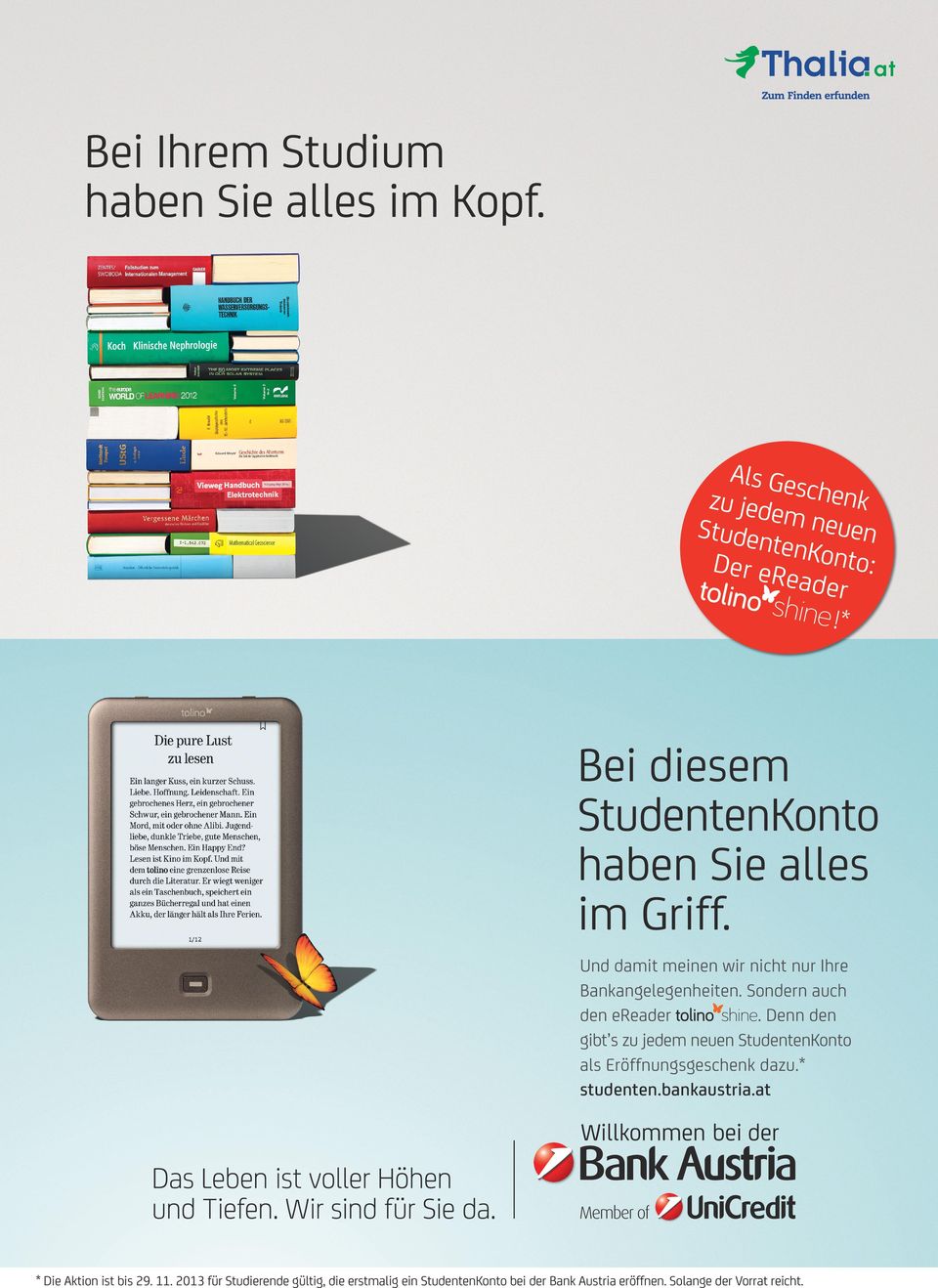 Sondern auch den ereader. Denn den gibt s zu jedem neuen StudentenKonto als Eröffnungsgeschenk dazu.* studenten.