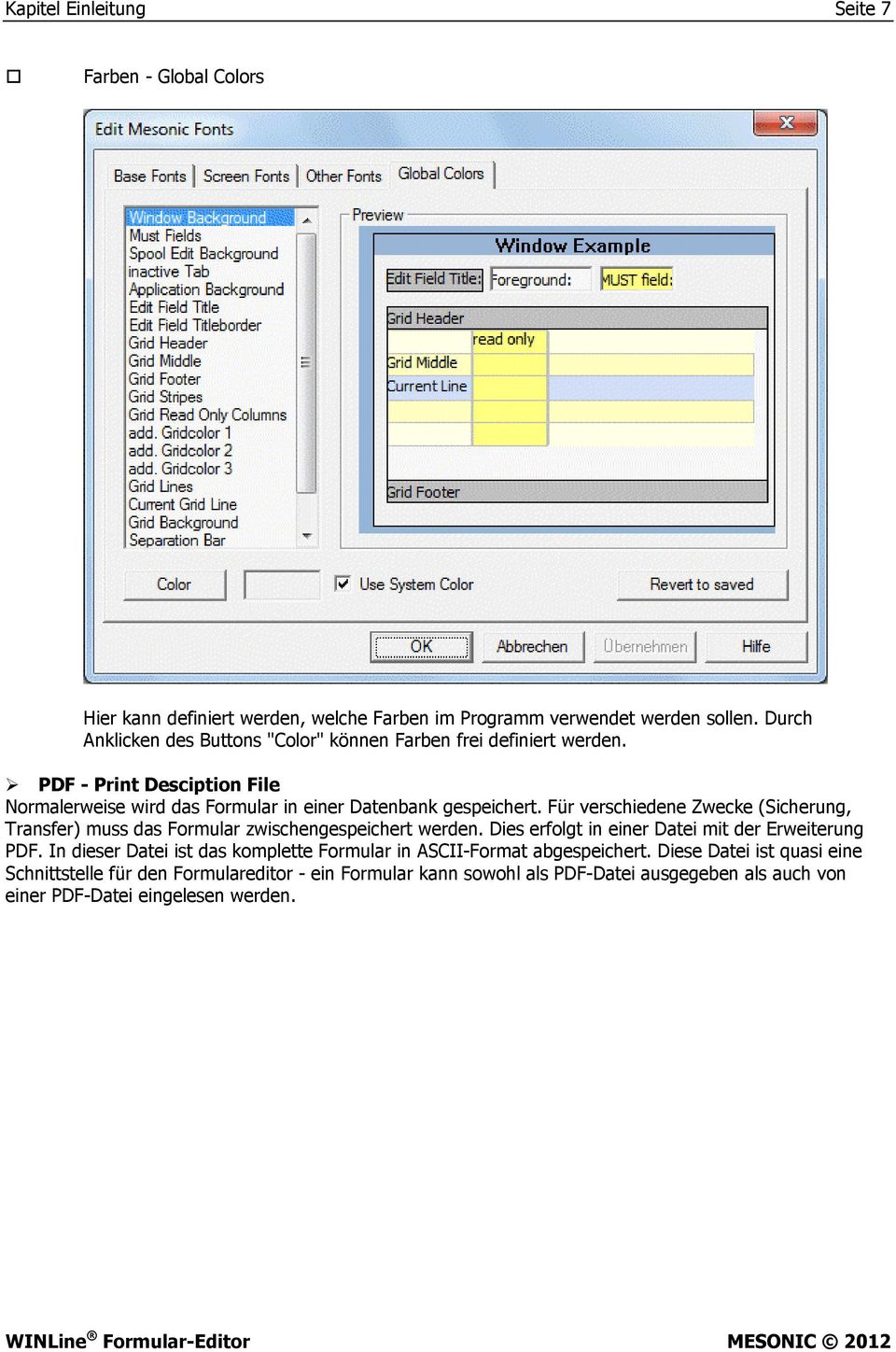 Für verschiedene Zwecke (Sicherung, Transfer) muss das Formular zwischengespeichert werden. Dies erfolgt in einer Datei mit der Erweiterung PDF.