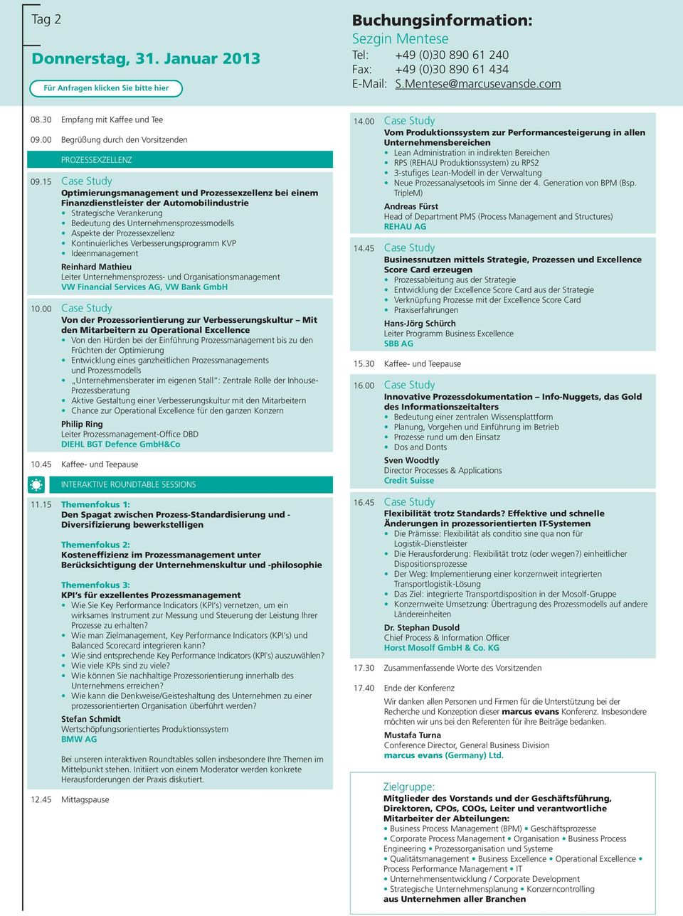 15 Case Study Optimierungsmanagement und Prozessexzellenz bei einem Finanzdienstleister der Automobilindustrie Strategische Verankerung Bedeutung des Unternehmensprozessmodells Aspekte der