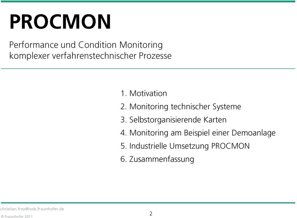 Monitoring technischer Systeme 3. Selbstorganisierende Karten 4.