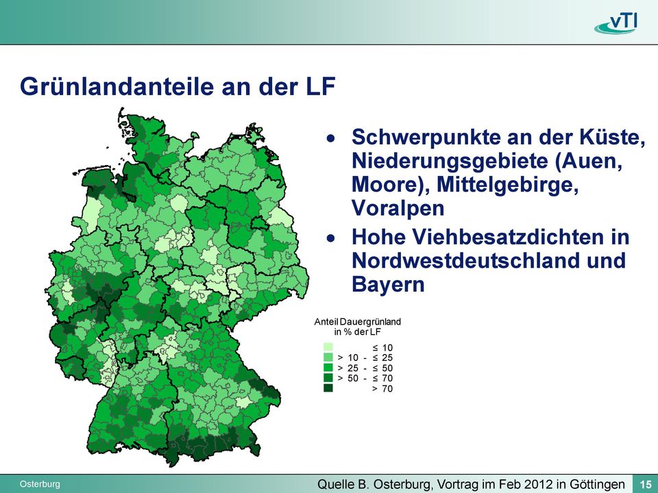 Nordwestdeutschland und Bayern Anteil Dauergrünland in % der LF 10 > 10-25