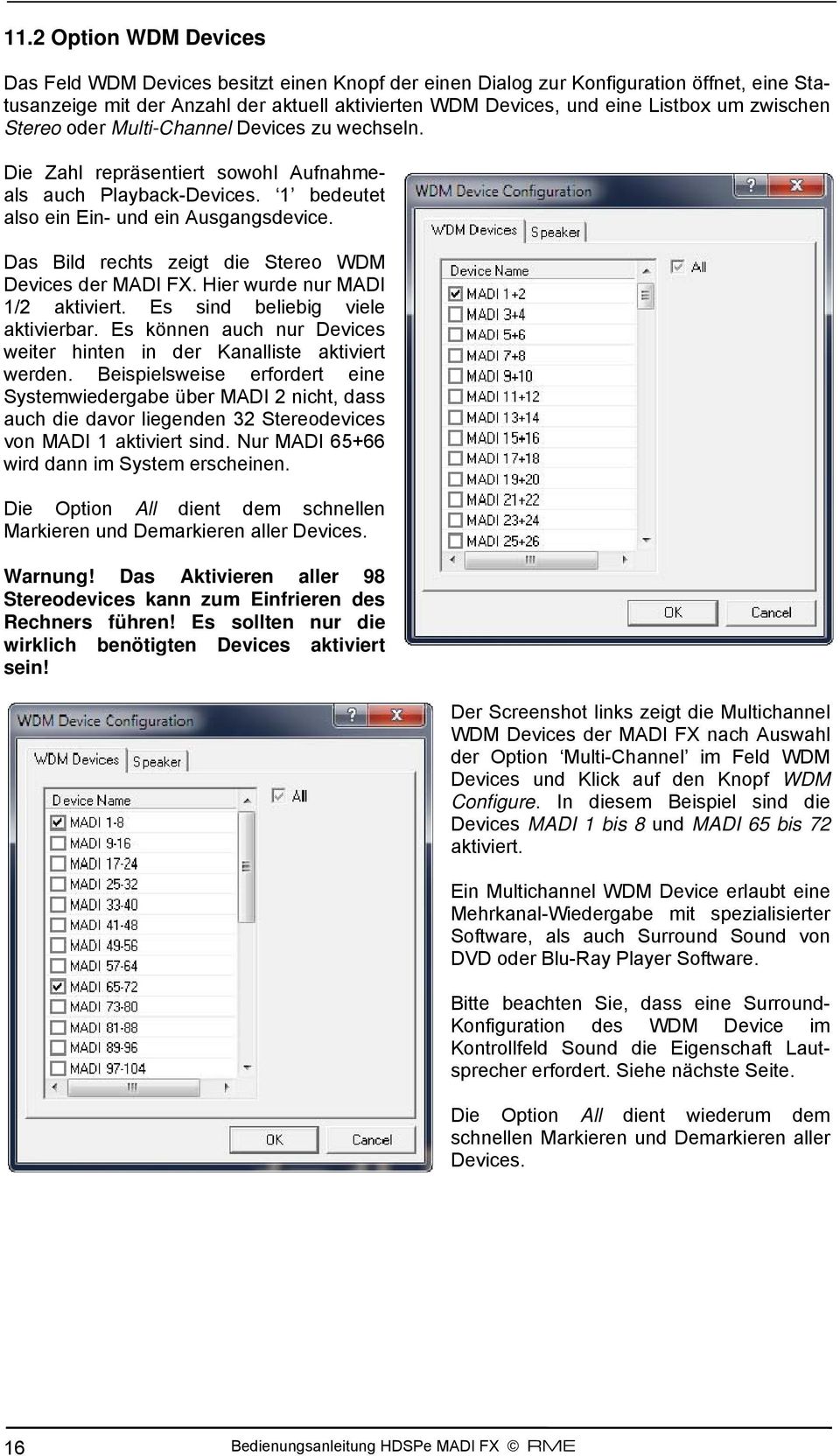 Das Bild rechts zeigt die Stereo WDM Devices der MADI FX. Hier wurde nur MADI 1/2 aktiviert. Es sind beliebig viele aktivierbar.