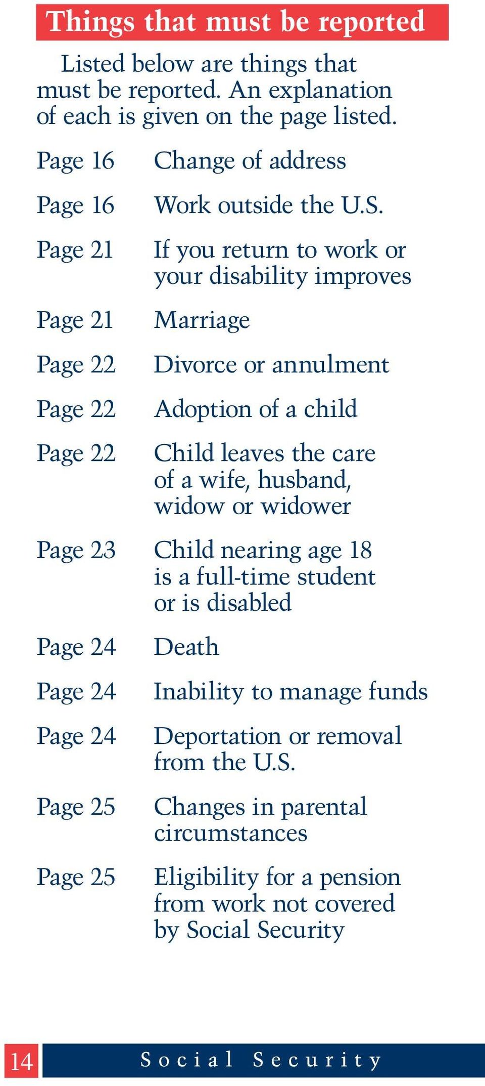 If you return to work or your disability improves Marriage Divorce or annulment Adoption of a child Child leaves the care of a wife, husband, widow or widower Page