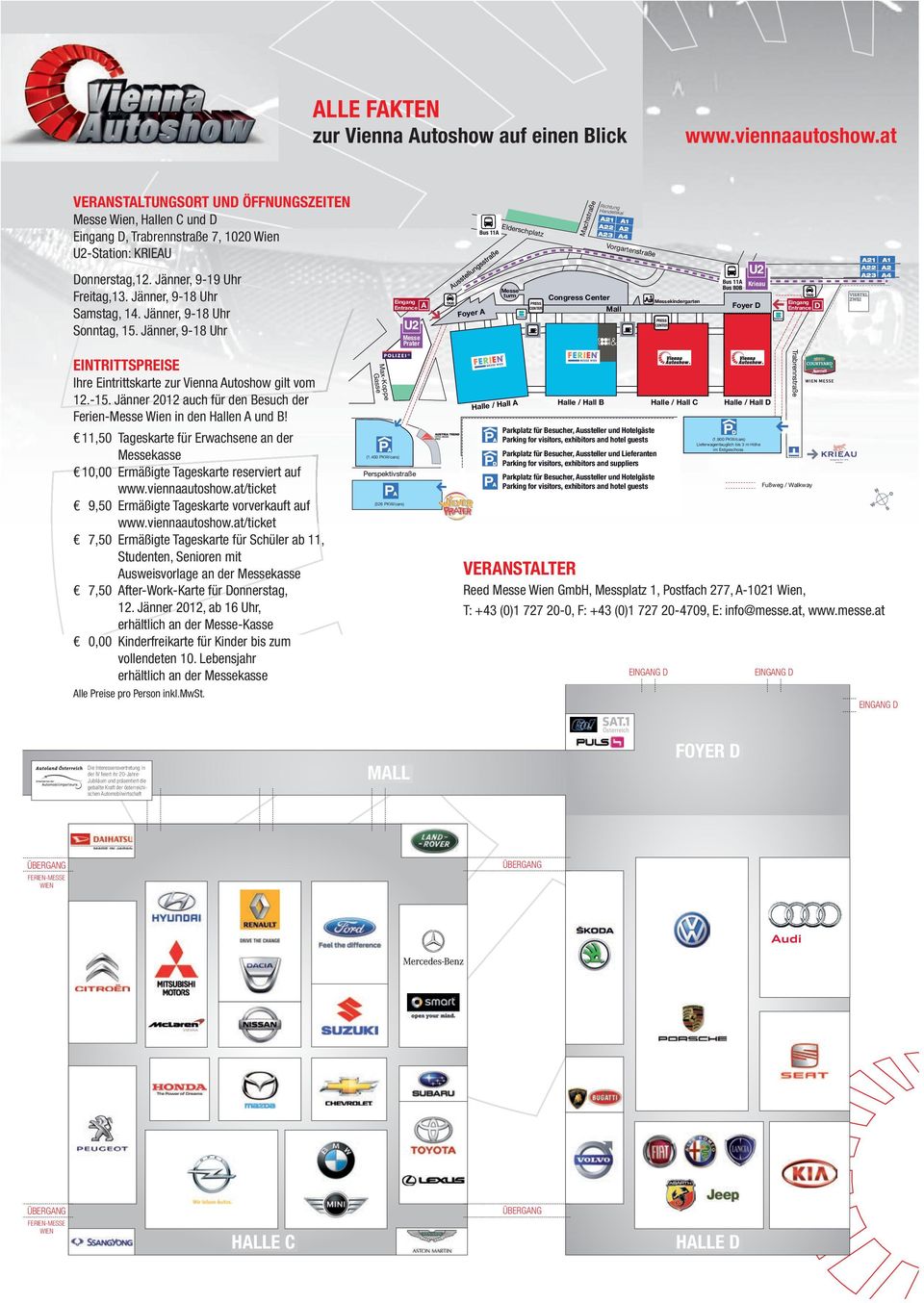 at/ticket 9,50 Ermäßigte Tageskarte vorverkauft auf www.viennaautoshow.