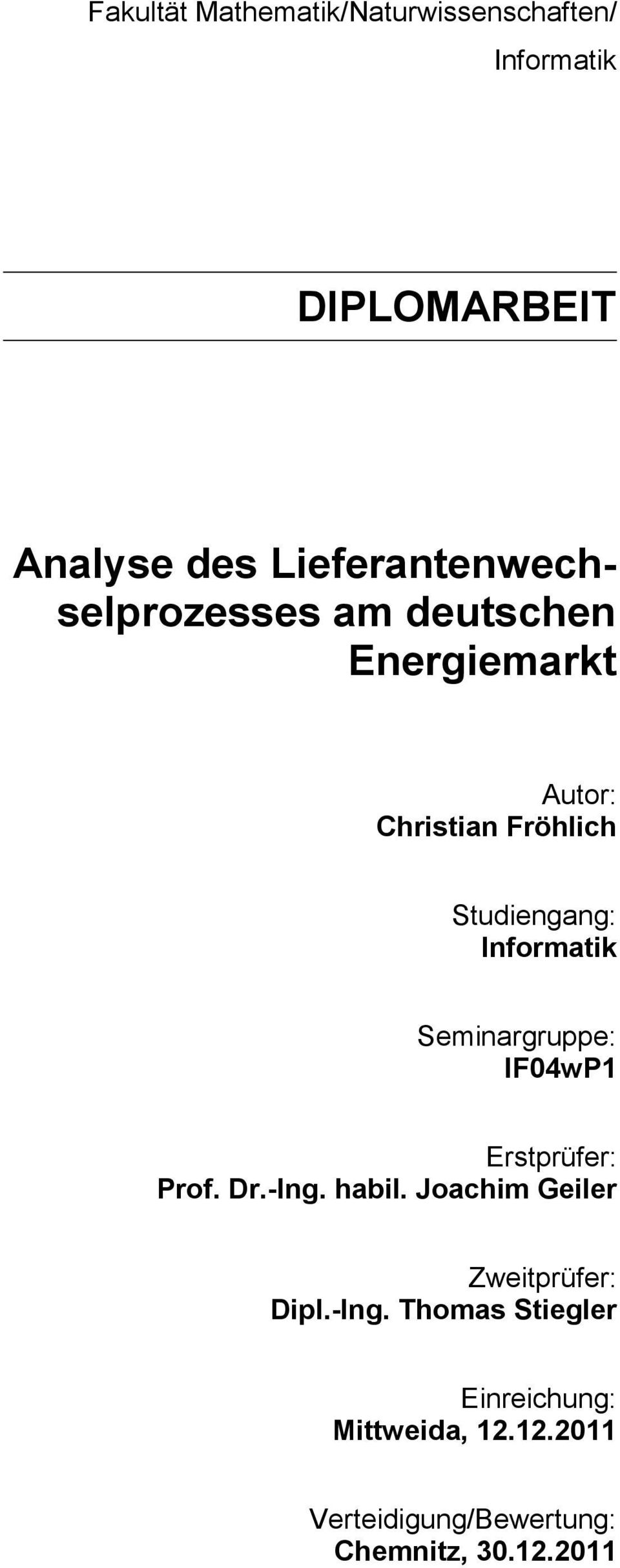 Informatik Seminargruppe: IF04wP1 Erstprüfer: Prof. Dr.-Ing. habil.