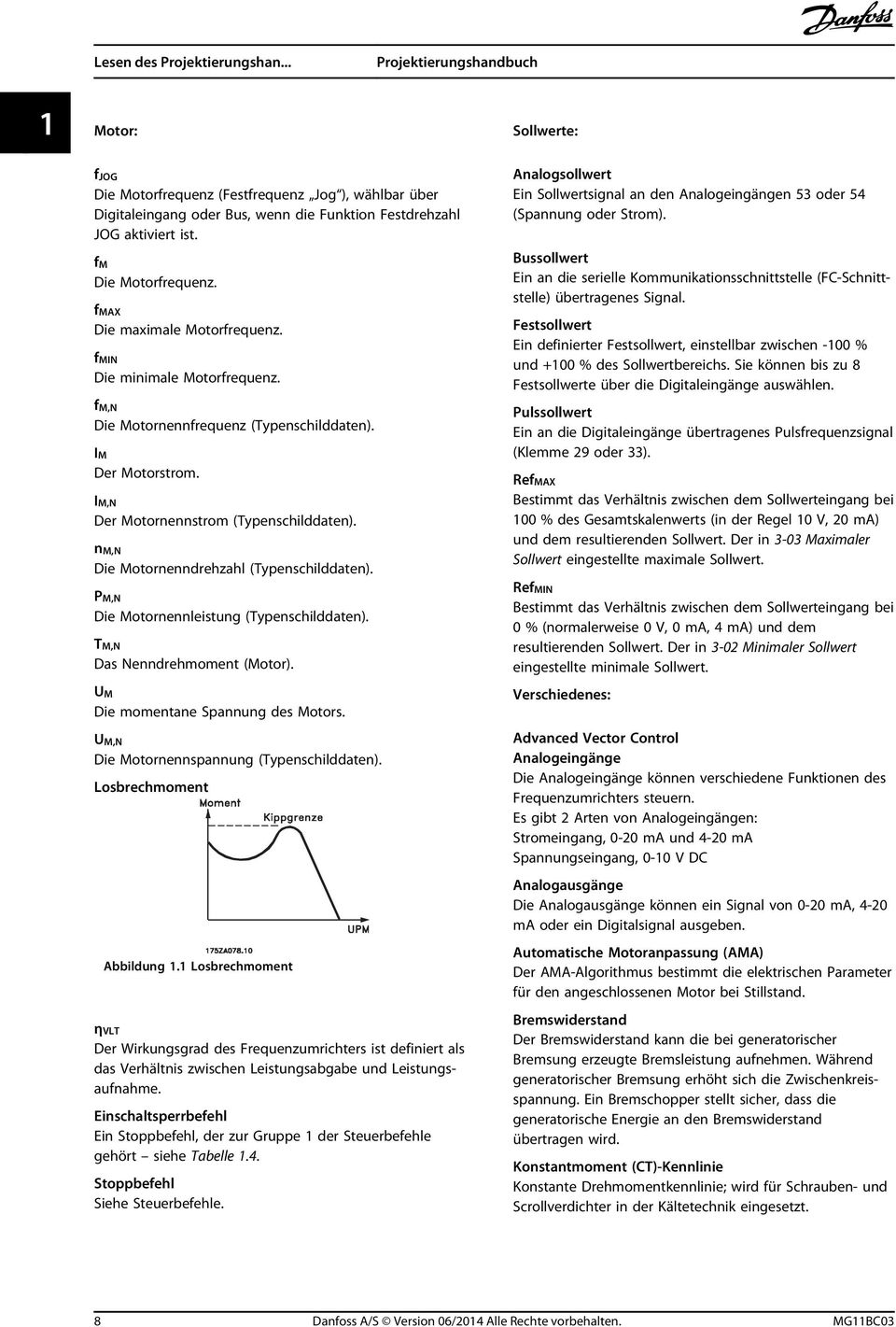 nm,n Die Motornenndrehzahl (Typenschilddaten). PM,N Die Motornennleistung (Typenschilddaten). TM,N Das Nenndrehmoment (Motor). UM Die momentane Spannung des Motors.