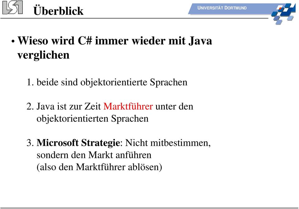 Java ist zur Zeit Marktführer unter den objektorientierten Sprachen