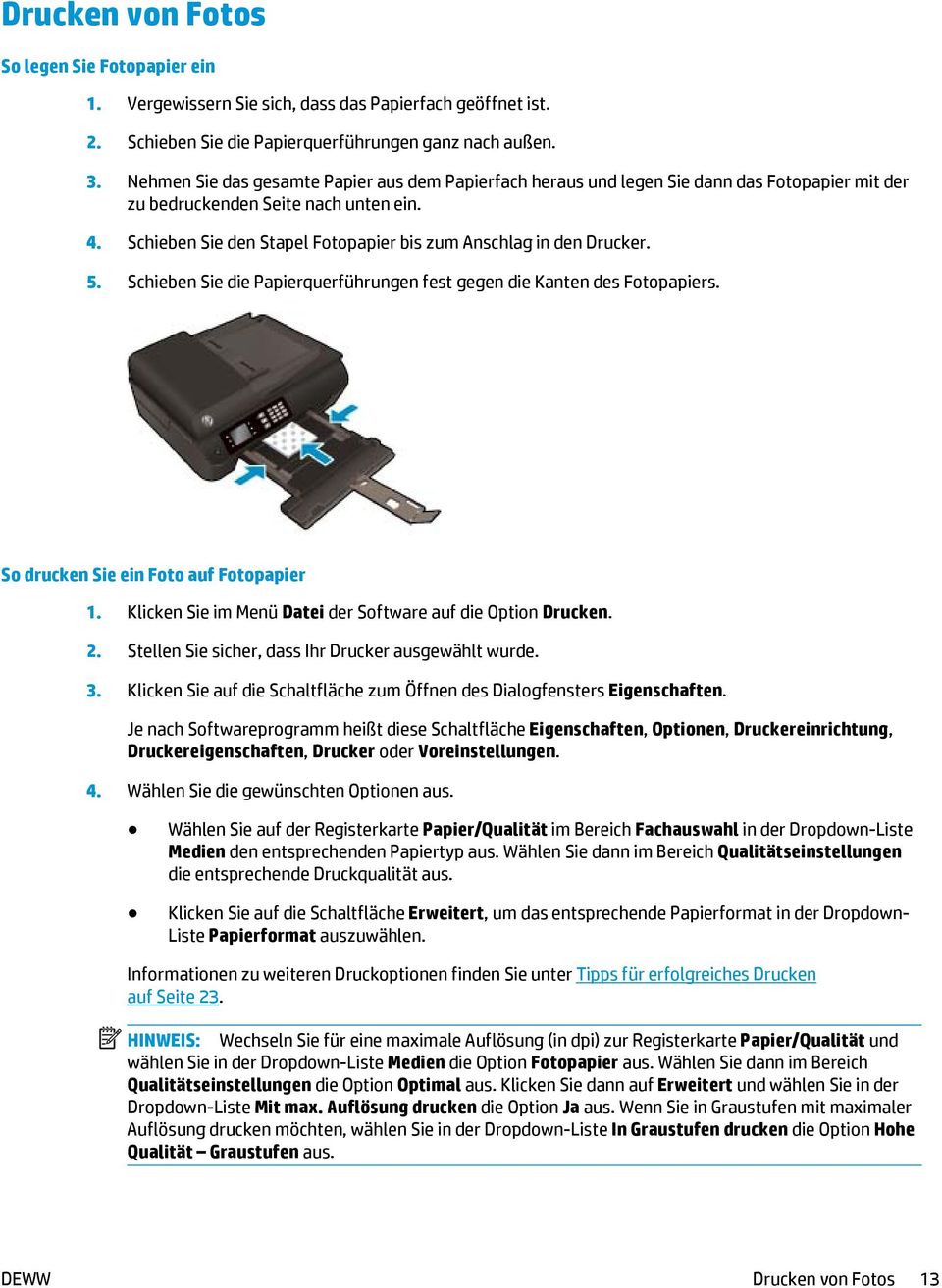 Schieben Sie den Stapel Fotopapier bis zum Anschlag in den Drucker. 5. Schieben Sie die Papierquerführungen fest gegen die Kanten des Fotopapiers. So drucken Sie ein Foto auf Fotopapier 1.