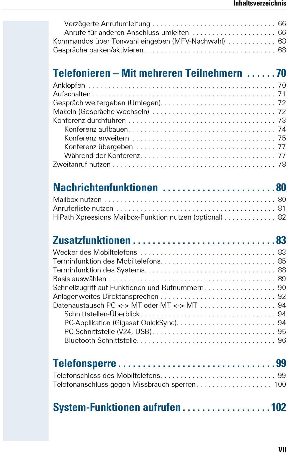 ............................................. 71 Gespräch weitergeben (Umlegen)............................. 72 Makeln (Gespräche wechseln)............................... 72 Konferenz durchführen.