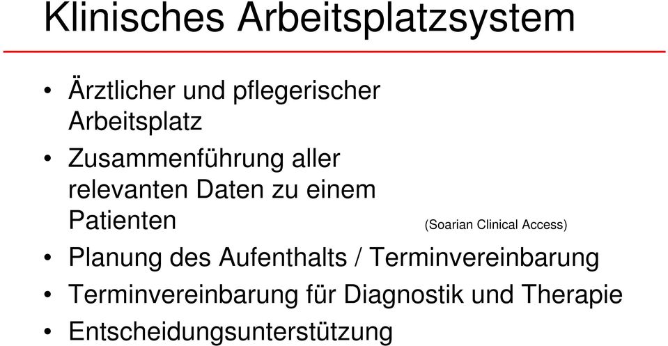 Patienten (Soarian Clinical Access) Planung des Aufenthalts /