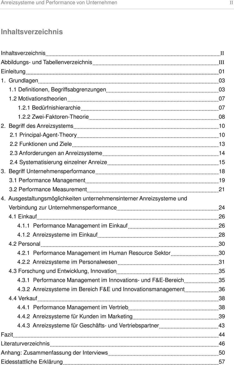 2 Funktionen und Ziele 13 2.3 Anforderungen an Anreizsysteme 14 2.4 Systematisierung einzelner Anreize 15 3. Begriff Unternehmensperformance 18 3.1 Performance Management 19 3.