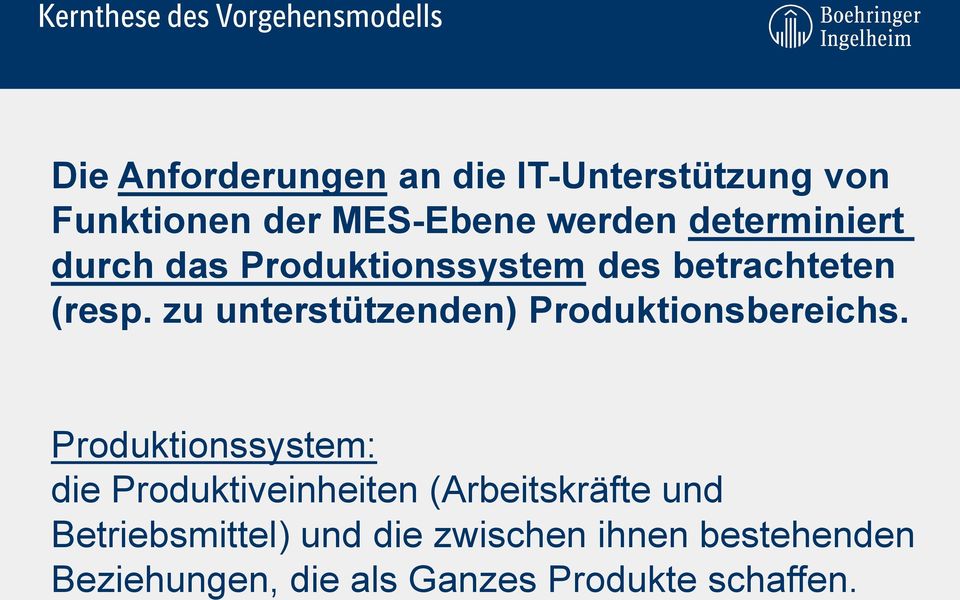 zu unterstützenden) Produktionsbereichs.