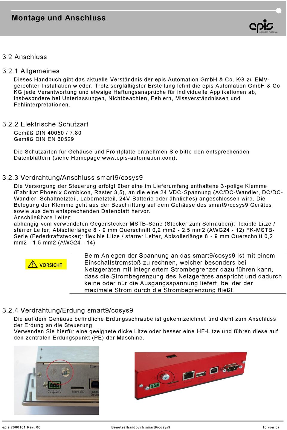 KG jede Verantwortung und etwaige Haftungsansprüche für individuelle Applikationen ab, insbesondere bei Unterlassungen, Nichtbeachten, Fehlern, Missverständnissen und Fehlinterpretationen. 3.2.