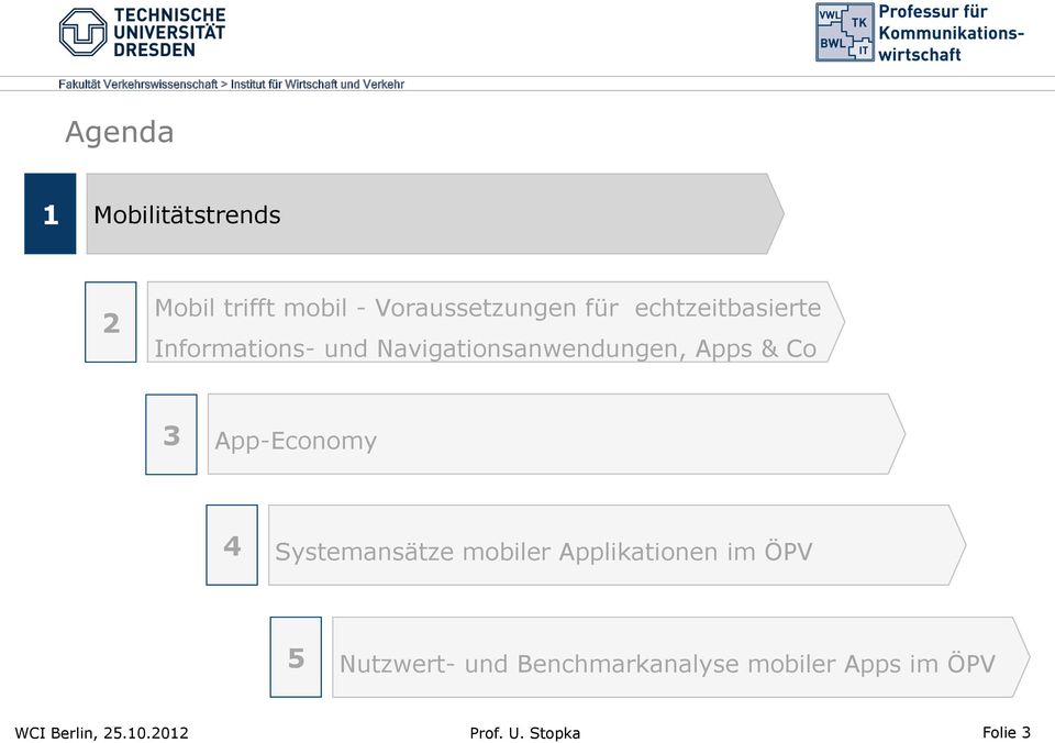 App-Economy 4 Systemansätze mobiler Applikationen im ÖPV 5 Nutzwert- und