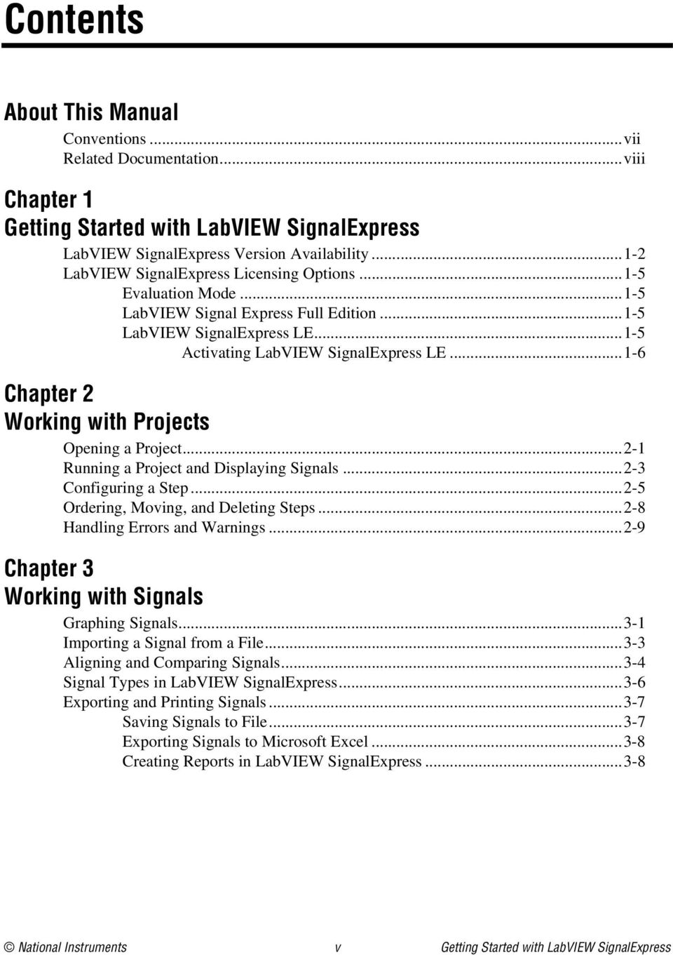 ..1-6 Chapter 2 Working with Projects Opening a Project...2-1 Running a Project and Displaying Signals...2-3 Configuring a Step...2-5 Ordering, Moving, and Deleting Steps.