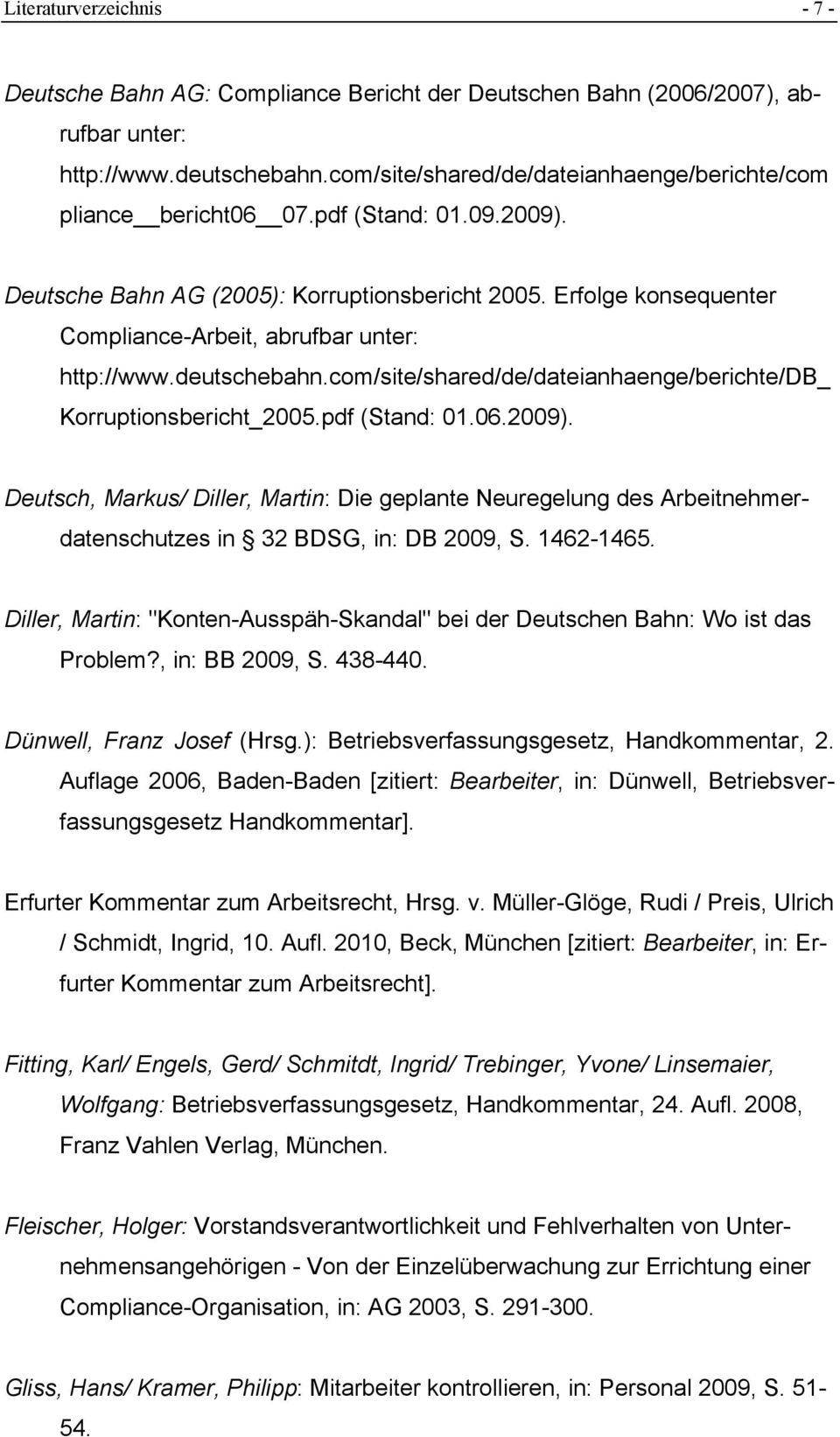 Erfolge konsequenter Compliance-Arbeit, abrufbar unter: http://www.deutschebahn.com/site/shared/de/dateianhaenge/berichte/db_ Korruptionsbericht_2005.pdf (Stand: 01.06.2009).