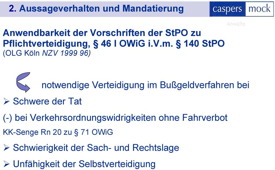 140 StPO (OLG Köln NZV 1999 96) notwendige Verteidigung im Bußgeldverfahren bei Schwere der
