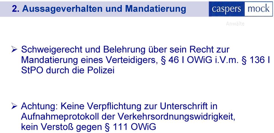 136 I StPO durch die Polizei Achtung: Keine Verpflichtung zur