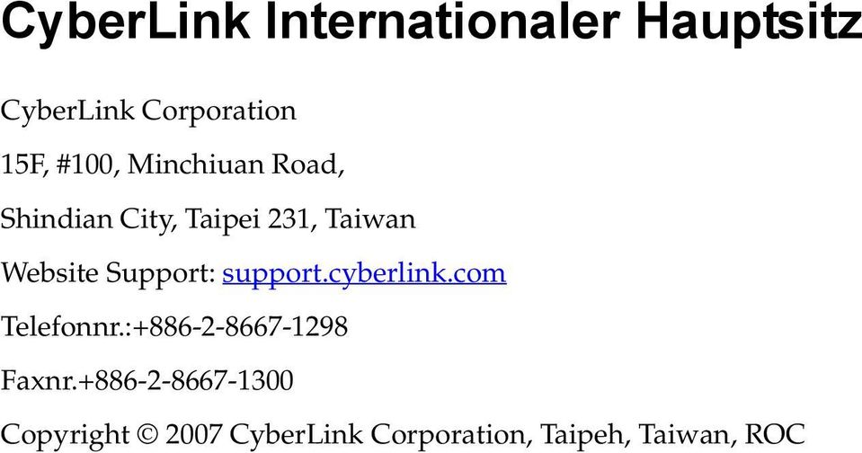 Support: support.cyberlink.com Telefonnr.:+886-2-8667-1298 Faxnr.