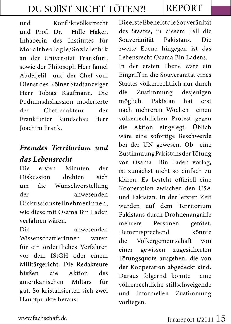 Tobias Kaufmann. Die Podiumsdiskussion moderierte der Chefredakteur der Frankfurter Rundschau Herr Joachim Frank.
